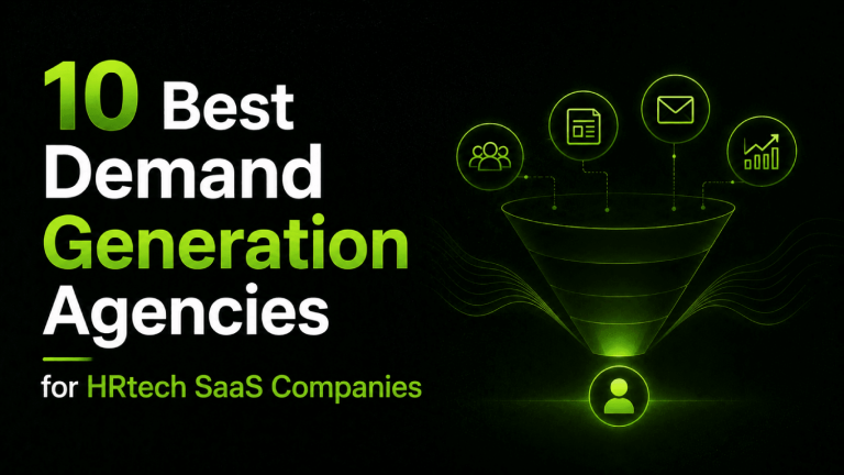 10 Best Demand Generation Agencies for HRtech SaaS Companies