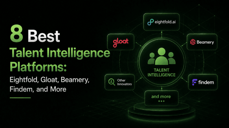 8 Best Talent Intelligence Platforms Eightfold Gloat Beamery Findem and More 1
