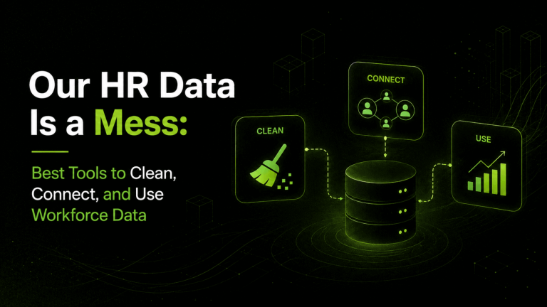 HR Data Is a Mess Best Tools to Clean and Connect It