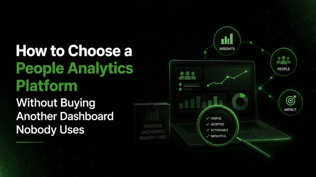 How to Choose a People Analytics Platform Without Buying Another Dashboard Nobody Uses