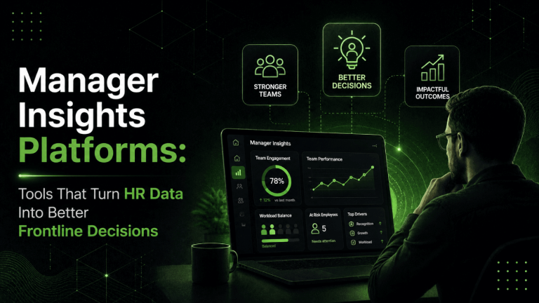 Manager Insights Platforms Tools That Turn HR Data Into Better Frontline Decisions