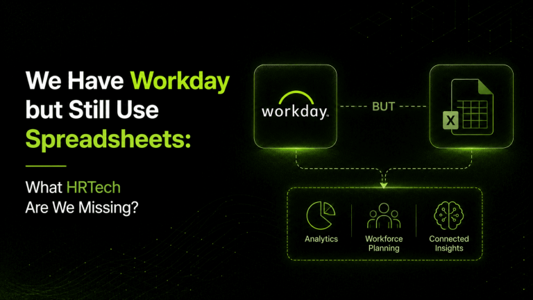 We Have Workday but Still Use Spreadsheets What HRTech Are We Missing