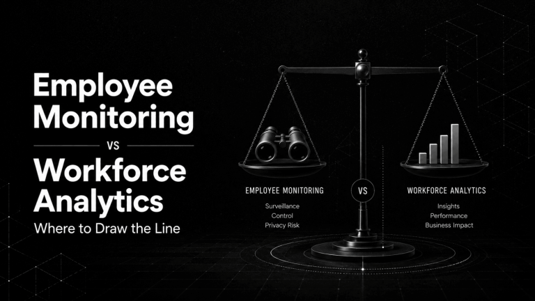 Employee Monitoring vs Workforce Analytics Where to Draw the Line
