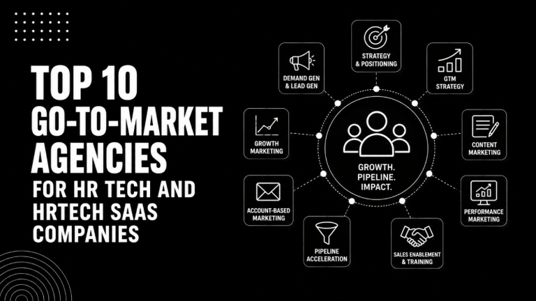 Top 10 Go To Market Agencies for HR Tech and HRTech SaaS Companies