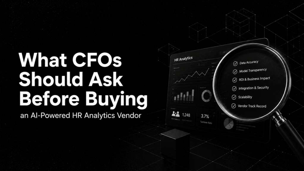What CFOs Should Ask Before Buying an AI Powered HR Analytics Vendor
