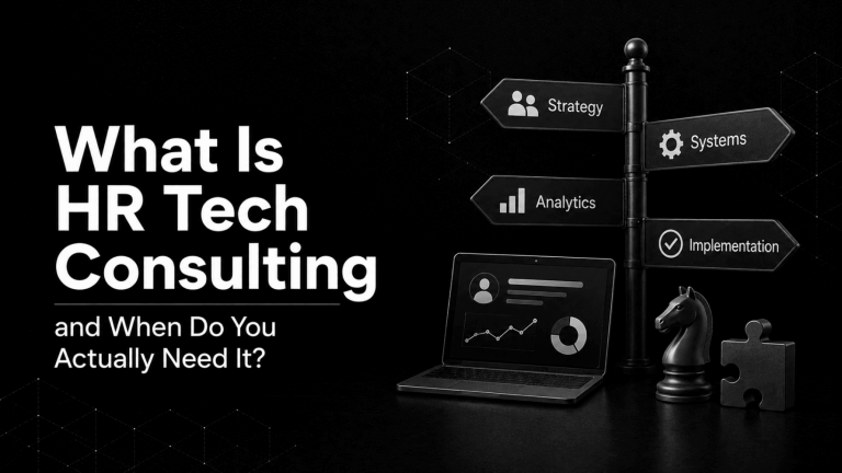 What Is HR Tech Consulting and When Do You Actually Need It