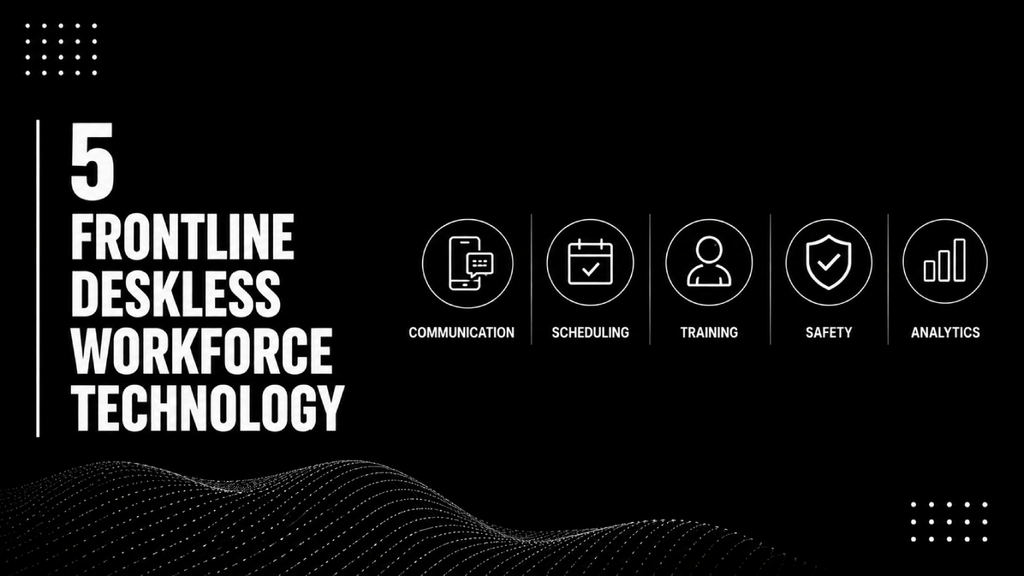 5 Frontline Deskless Workforce Technology