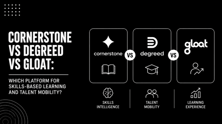 Cornerstone vs Degreed vs Gloat Which Platform for Skills Based Learning and Talent Mobility