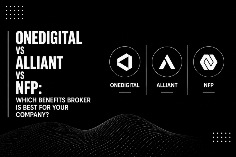 OneDigital vs Alliant vs NFP Which Benefits Broker Is Best for Your Company