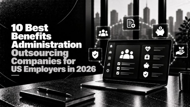 10 Best Benefits Administration Outsourcing Companies for US Employers in 2026