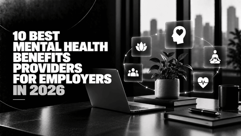 10 Best Mental Health Benefits Providers for Employers in 2026