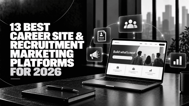 13 Best Career Site Recruitment Marketing Platforms for 2026