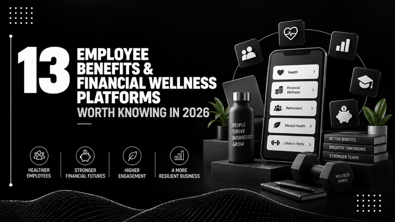 13 Employee Benefits Financial Wellness Platforms Worth Knowing in 2026