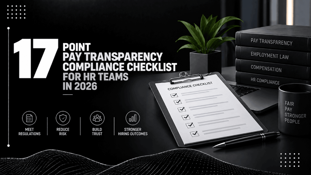 17 Point Pay Transparency Compliance Checklist for HR Teams in 2026