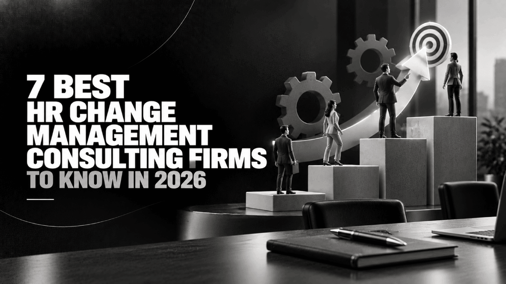 7 Best HR Change Management Consulting Firms to Know in 2026