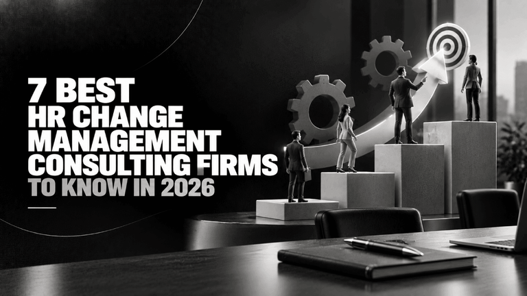 7 Best HR Change Management Consulting Firms to Know in 2026