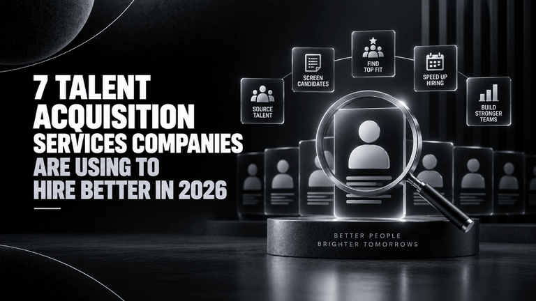 7 Talent Acquisition Services Companies Are Using to Hire Better in 2026