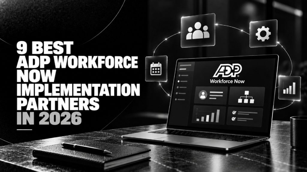 9 Best ADP Workforce Now Implementation Partners in 2026