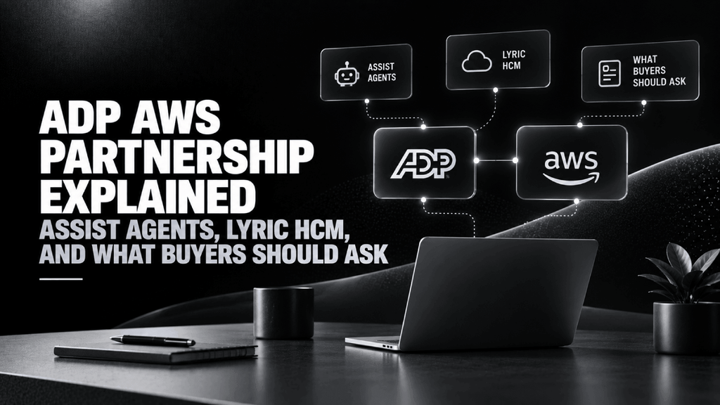 ADP AWS Partnership Explained Assist Agents Lyric HCM and What Buyers Should Ask