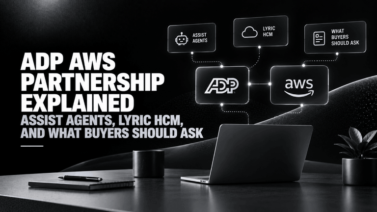 ADP AWS Partnership Explained Assist Agents Lyric HCM and What Buyers Should Ask