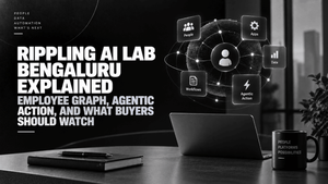 Rippling AI Lab Bengaluru Explained: Employee Graph, Agentic Action, and What Buyers Should Watch
