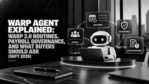 Warp Agent Explained: Warp 2.0 Routines, Payroll Governance, and What Buyers Should Ask (Sept 2026)