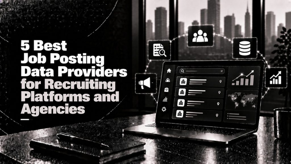 5 Best Job Posting Data Providers for Recruiting Platforms and Agencies