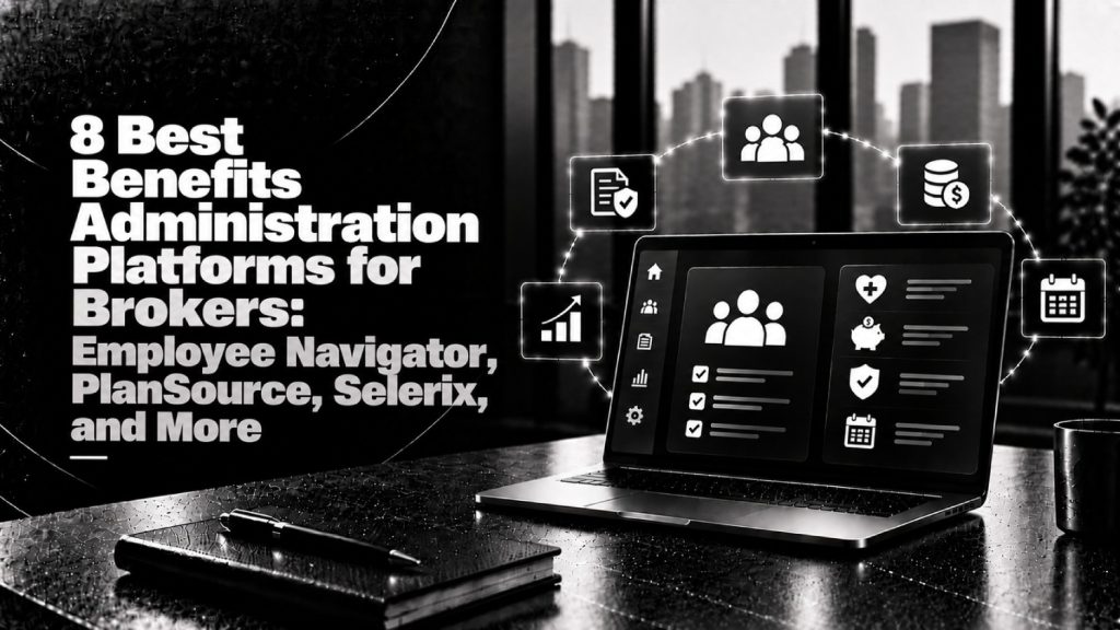 8 Best Benefits Administration Platforms for Brokers Employee Navigator PlanSource Selerix and More