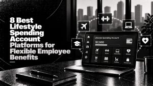 8 Best Lifestyle Spending Account Platforms for Flexible Employee Benefits