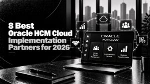 8 Best Oracle HCM Cloud Implementation Partners for 2026