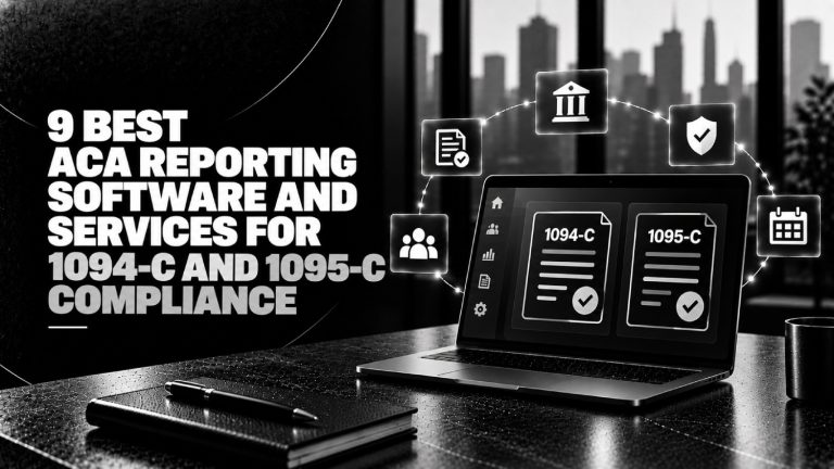 9 Best ACA Reporting Software and Services for 1094 C and 1095 C Compliance