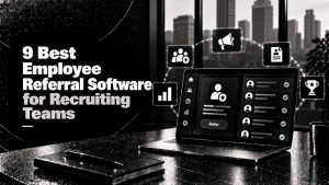 9 Best Employee Referral Software for Recruiting Teams