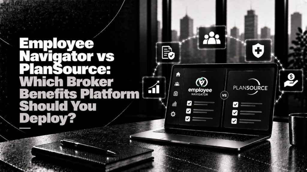 Employee Navigator vs PlanSource Which Broker Benefits Platform Should You Deploy