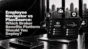 Employee Navigator vs PlanSource: Which Broker Benefits Platform Should You Deploy?